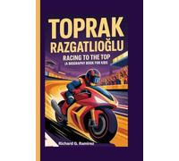 TOPRAK RAZGATLIOĞLU: Racing to the Top (A Biography Book for Kids)