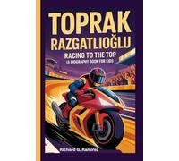 TOPRAK RAZGATLIOĞLU: Racing to the Top (A Biography Book for Kids)