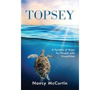 Topsey: A Parable of Hope for People with Disabilities