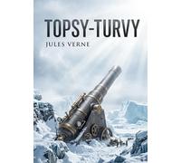 Topsy turvy: By jules verne