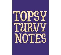 Topsy Turvy Notes: 6 x 9 Blank Lined Hunchback Notebook Journal: Fun Theater Gift for Cast and Crew, Actors, Directors, Dancers, Teachers, Kids, and Adults