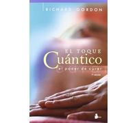 TOQUE CUANTICO, EL: El Poder de Curar (2012)