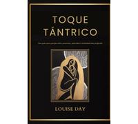 Toque Tántrico: Una Guía para Parejas sobre Presencia, Polaridad e Intimidad Más Profunda