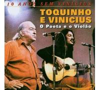 Toquinho & Vinicius - O Poeta E O Violao: 10 Anos Sem Vinicius