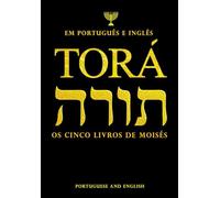 Torá em português e inglês : Torah in english and portuguese - Bíblia em letras grandes (também chamada de Pentateuco): A TORÁ começa no início da ... Êxodo, Levítico, Números e Deuteronômio