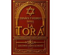 Torá En Español Y Hebreo Completa (Texto paralelo): Los cinco libros de Moisés - Tawrat hebreo español (Torah in Spanish and hebrew reelaborada): ... Éxodo, Levítico, Números y Deuteronomio .