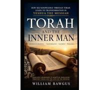 Torah and the Inner Man: From Awareness to Transformation, Alignment, and Wholeness