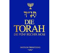 Torah auf Deutsch - Die Thora Bibel-Großdruck (auch Pentateuch genannt): Die TORAH“ : Exodus, Levitikus, Numeri und Deuteronomium