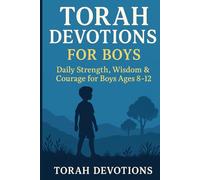 Torah Devotions for Boys: Daily Strength, Wisdom & Courage for Boys Ages 8-12