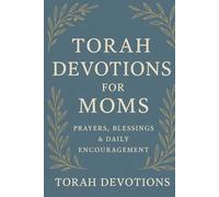 Torah Devotions for Moms: Prayers, Blessings & Daily Encouragement