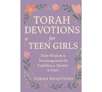 Torah Devotions for Teen Girls: Daily Wisdom & Encouragement for Confidence, Identity & Faith