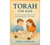 Torah for Kids: A Guide to Helping Children Grow in Jewish Character and Values