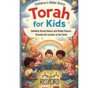 Torah For Kids: Building Strong Values and Bright Futures Through the Lessons of the Torah