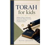 Torah for kids: Helping Children Understand Jewish Faith, Biblical Teachings, and Life Lessons With Confidence and Joy