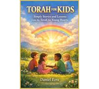 Torah for Kids: Simple Stories and Lessons from the Torah for Young Hearts