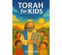 TORAH for KIDS: Stories of Faith and Courage for Young Hearts
