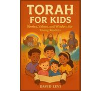 Torah for kids: Stories, Values, and Wisdom for Young Readers