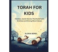 TORAH FOR KIDS: Timeless Jewish Stories That Build Faith Kindness and Strong Moral Values