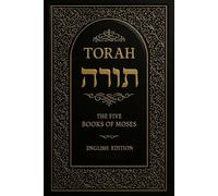 Torah in English: The Sacred Five Books of Moses - A Foundational Text of the Hebrew Bible, Translated for Study, Worship, and Spiritual Reflection ... edition brings to life the rich narratives