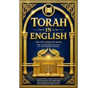 Torah in English with Notes : All 5 Books of Moses, comprising 187 chapters, 5,845 verses, and approximately 120,000 words in English translation, ... from Creation to Moses' final instructions.