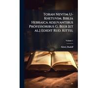 Torah Nevi'im U-Khetuvim. Biblia Hebraica Adjuvantibus Professoribus G. Beer [et al.] Edidit Rud. Kittel