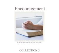 Torah Sisters Magazine Collection 5 Encouragement: For Women Who Love Yeshua