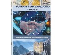 Torah, Tokens, and Trust: Jewish Law in the Age of Blockchain