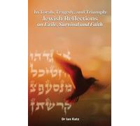 Torah, Tragedy, and Triumph Jewish Reflections: on Exile, Survival, and Faith (Book 2)