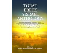 Torat Eretz Yisrael Anthology: Exile and Redemption, National T’shuva, Rabbi Kook, True Emunah, Settlement of the Land, War, Mashiach, Prophecy, and much more…