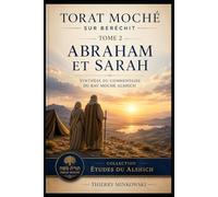 Torat Moché sur Beréchit - Tome 2: Abraham et Sarah - Synthèse du commentaire du Rav Moché Alshich (Études du Alshich)