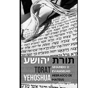 TORAT YEHOSHUA: Segundo o Evangelho original de Mateus