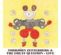 Torbjorn Zetterberg & the Great Question - Live