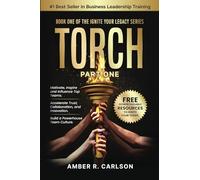 TORCH: Ignite Teams. Forge Legacy. (Ignite Your Legacy)