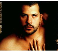 Torch - in Deinen Armen [Import]