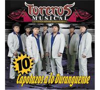 Toreros Musical - 10 Capotazos a Lo Duranguense