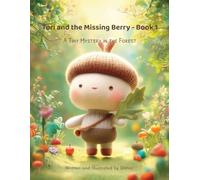 Tori and the Missing Berry - Book 1: A Tiny Mystery in the Forest (Tori’s Emotional Adventures)
