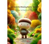 Tori and the Missing Berry - Book 2: Through the Forests of Feeling (Tori’s Emotional Adventures)