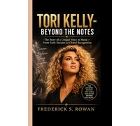 TORI KELLY- BEYOND THE NOTES: The Story of a Unique Voice in Music - From Early Dreams to Global Recognition