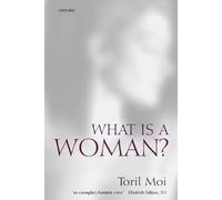 Toril Moi What is a Woman? (Tapa blanda)