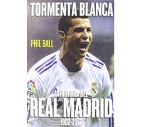 Tormenta blanca: La historia del Real Madrid (1902-2012) (DEPORTES)