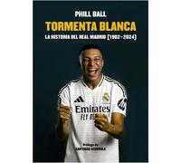 TORMENTA BLANCA: La historia del Real Madrid [Tapa blanda] Ball, Phil