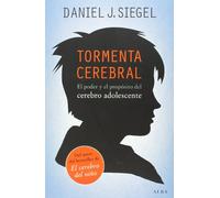 Tormenta cerebral: El poder y el propósito del cerebro adolescente (Psicología/Padres)