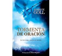 Tormenta de oración: La hora que cambia el mundo