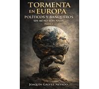 TORMENTA EN EUROPA POLITICOS Y BAQUEROS : SIN MI NO SOIS NADA - PARTE I