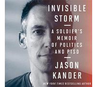 Tormenta invisible: memorias de un soldado sobre política y trastorno de estrés postraumático