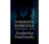 Tormenta Silenciosa: 2 (Corazones Atados Por La Manada)
