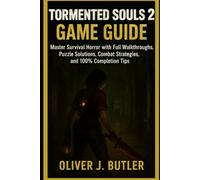Tormented Souls 2 Game Guid: Master Survival Horror with Full Walkthroughs, Puzzle Solutions, Combat Strategies, and 100% Completion Tips