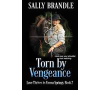 Torn By Vengeance: Look over your shoulder, He’s watching: 2 (Love Thrives In Emma Springs)