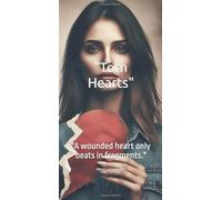 Torn Hearts: "A wounded heart only beats in fragments."
