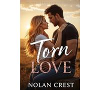 Torn Love: A Wholesome Romance of Redemption, Trust, and Unbreakable Bonds: 2 (The Fated Hearts Series)